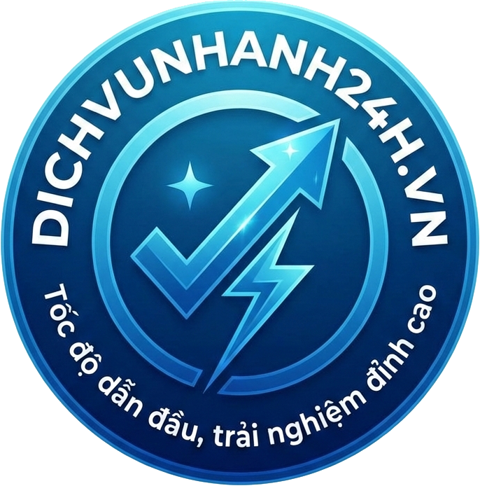 Dịch vụ nhanh 24h